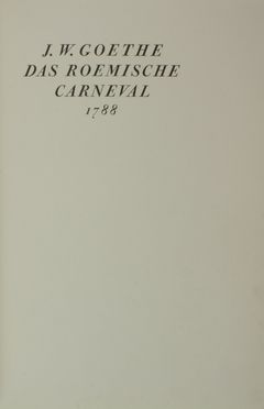  Goethe Johann Wolf (von) : Das Roemische carneval 1788.  - Asta Libri, manoscritti e autografi - Libreria Antiquaria Gonnelli - Casa d'Aste - Gonnelli Casa d'Aste