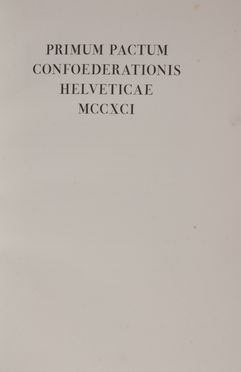  Hagelstange Rudolf : Primum pactum Confoederationis Helveticae MCCXCI.  - Asta Libri, manoscritti e autografi - Libreria Antiquaria Gonnelli - Casa d'Aste - Gonnelli Casa d'Aste