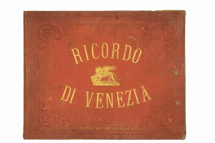 Ricordo di Venezia. Fotografia, Storia locale, Arte, Storia, Diritto e Politica  - Auction BOOKS, MANUSCRIPTS AND AUTOGRAPHS - Libreria Antiquaria Gonnelli - Casa d'Aste - Gonnelli Casa d'Aste