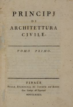  Milizia Francesco : Principi di architettura civile. Tomo primo (-terzo). Architettura  - Auction BOOKS, MANUSCRIPTS AND AUTOGRAPHS - Libreria Antiquaria Gonnelli - Casa d'Aste - Gonnelli Casa d'Aste