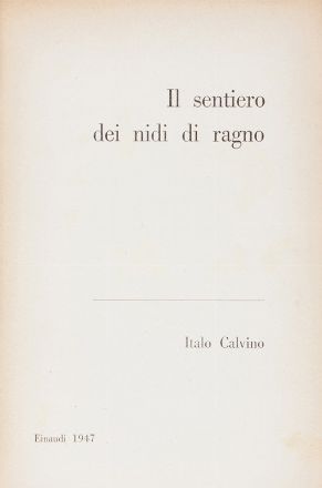  Calvino Italo : Il sentiero dei nidi di ragno.  - Asta Libri, Manoscritti e Autografi - Libreria Antiquaria Gonnelli - Casa d'Aste - Gonnelli Casa d'Aste