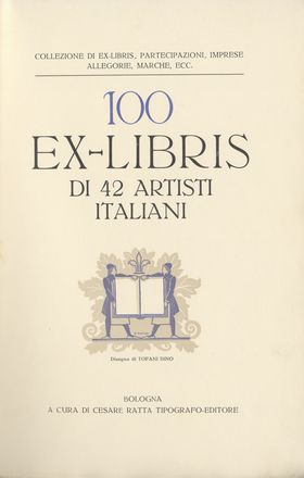  Cesare Ratta  (Bologna, 1857 - 1938) : Ex-libris italiani moderni. Serie I (-V e ultima).  Adolfo De Carolis  (Montefiore dell'Aso, 1874 - Roma, 1928), Bruno Marsili (detto Bruno Da Osimo)  (Osimo, 1888 - Ancona, 1962), Luigi Servolini  (Livorno, 1900 - 1981), Guido Marussig  (Trieste, 1885 - Gorizia, 1972), Remo Branca  (Sassari, 1897 - Roma, 1988), Giuseppe Haas-Triverio  (Sachseln, 1899 - 1963), Dino Tofani  - Asta Libri & Grafica - Libreria Antiquaria Gonnelli - Casa d'Aste - Gonnelli Casa d'Aste