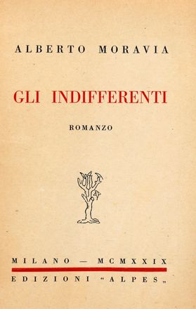  Moravia Alberto : Gli indifferenti. Letteratura italiana  - Auction Books & Graphics - Libreria Antiquaria Gonnelli - Casa d'Aste - Gonnelli Casa d'Aste