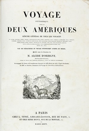  Orbigny Alcide (d') : Voyage pittoresque dans le deux Ameriques...  - Asta Libri a stampa dal XVI al XX secolo [ASTA A TEMPO - PARTE II] - Libreria Antiquaria Gonnelli - Casa d'Aste - Gonnelli Casa d'Aste