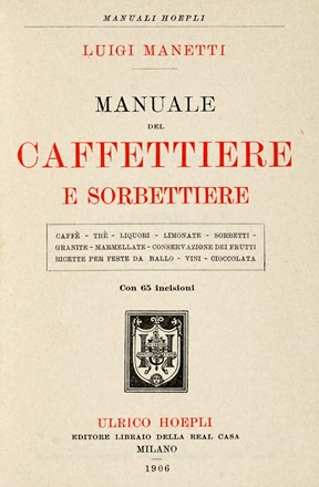  Manetti Luigi : Manuale del caffettiere e sorbettiere...  - Asta Libri a stampa dal XVI al XX secolo [ASTA A TEMPO - PARTE II] - Libreria Antiquaria Gonnelli - Casa d'Aste - Gonnelli Casa d'Aste