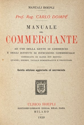  Domp Carlo : Manuale del commerciante ad uso della gente di commercio e degli istituti di istruzione commerciale...  - Asta Libri a stampa dal XVI al XX secolo [ASTA A TEMPO - PARTE II] - Libreria Antiquaria Gonnelli - Casa d'Aste - Gonnelli Casa d'Aste