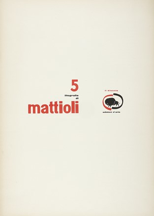  Mattioli Carlo : 5 litografie di Mattioli.  - Asta Libri, autografi e manoscritti - Libreria Antiquaria Gonnelli - Casa d'Aste - Gonnelli Casa d'Aste