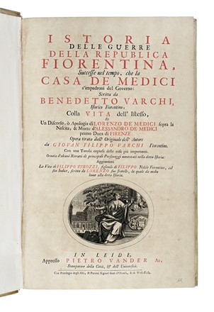  Varchi Benedetto : Istoria delle guerre della republica fiorentina, successe nel tempo, che la casa de Medici s'impadron del governo: scritta da Benedetto Varchi [...] colla vita dell'istesso, et un discorso,  apologia di Lorenzo de Medici ...  - Asta Libri, autografi e manoscritti - Libreria Antiquaria Gonnelli - Casa d'Aste - Gonnelli Casa d'Aste