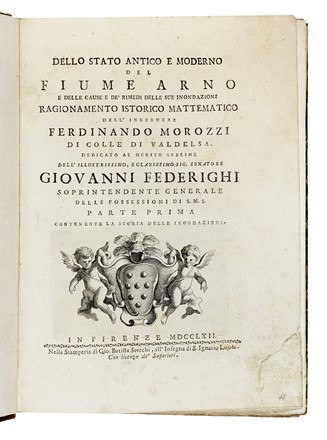  Morozzi Ferdinando : Dello stato antico e moderno del fiume Arno e delle cause e de' rimedi delle sue inondazioni [...] Parte Prima (-Seconda).  Jan Verkruys  - Asta Libri, autografi e manoscritti - Libreria Antiquaria Gonnelli - Casa d'Aste - Gonnelli Casa d'Aste