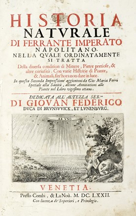  Imperato Ferrante : Historia naturale [...] Nella quale ordinatamente si tratta della diversa condition di minere, pietre pretiose, & altre curiosit. Con varie historie di piante, & animali...  - Asta Libri, autografi e manoscritti - Libreria Antiquaria Gonnelli - Casa d'Aste - Gonnelli Casa d'Aste