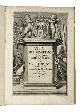  Cancellotti Giovanni Battista : Vita di S. Severino vescovo settempedano e di S. Vittorino suo fratello...  - Asta Libri, autografi e manoscritti - Libreria Antiquaria Gonnelli - Casa d'Aste - Gonnelli Casa d'Aste