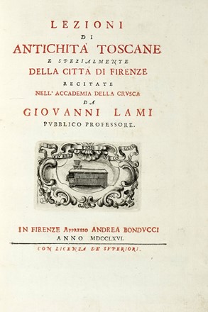  Lami Giovanni : Lezioni di antichit toscane e spezialmente della citt di Firenze...  Ferdinando Gregori, Gapero Pecchioni, Francesco Fontani  - Asta Libri, autografi e manoscritti - Libreria Antiquaria Gonnelli - Casa d'Aste - Gonnelli Casa d'Aste