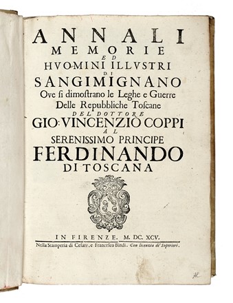  Coppi Giovanni Vincenzo : Annali memorie ed huomini illustri di Sangimignano ove si dimostrano le leghe e guerre delle repubbliche toscane [...] al serenissimo principe Ferdinando di Toscana.  Luigi Pecori  - Asta Libri, autografi e manoscritti - Libreria Antiquaria Gonnelli - Casa d'Aste - Gonnelli Casa d'Aste