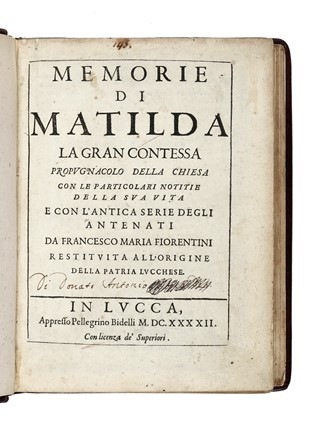  Fiorentini Francesco Maria : Memorie di Matilda la Gran Contessa propugnacolo della chiesa con le particolari notitie della sua vita e con l'antica serie degli antenati...  Cesare Zambelini, Giulio Dal Pozzo  - Asta Libri, autografi e manoscritti - Libreria Antiquaria Gonnelli - Casa d'Aste - Gonnelli Casa d'Aste