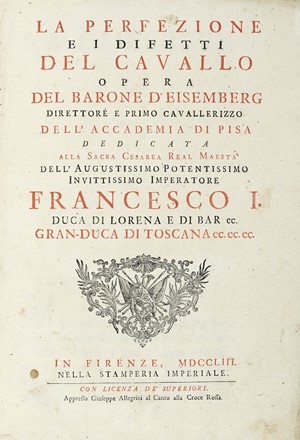  Eisenberg Friedrich Wilhelm (barone d') : La perfezione e i difetti del cavallo.  [..]