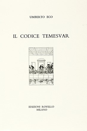  Eco Umberto : Il Codice Temesvar.  - Asta Libri, autografi e manoscritti - Libreria Antiquaria Gonnelli - Casa d'Aste - Gonnelli Casa d'Aste