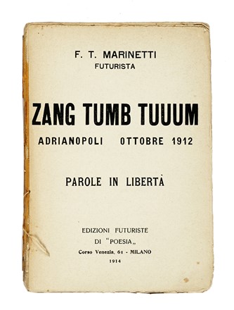  Marinetti Filippo Tommaso : Zang Tumb Tuuum. Adrianopoli ottobre 1912. Parole in libert.  - Asta Libri, autografi e manoscritti - Libreria Antiquaria Gonnelli - Casa d'Aste - Gonnelli Casa d'Aste