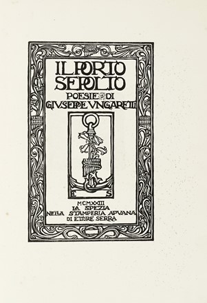  Ungaretti Giuseppe : Il porto sepolto poesie [...] presentate da Benito Mussolini  [..]