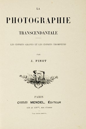  Finot Jean : La Photographie trascendantale. Les esprits tombe et les esprits trompeurs.  - Asta Libri, autografi e manoscritti - Libreria Antiquaria Gonnelli - Casa d'Aste - Gonnelli Casa d'Aste