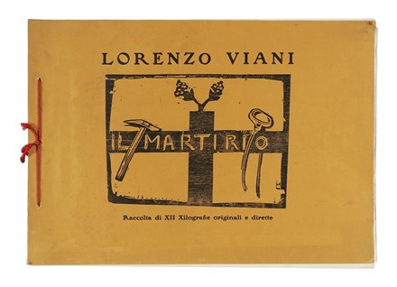  Viani Lorenzo : Il martirio. Raccolta di XII Xilografie originali e dirette.  - Asta Libri, autografi e manoscritti - Libreria Antiquaria Gonnelli - Casa d'Aste - Gonnelli Casa d'Aste