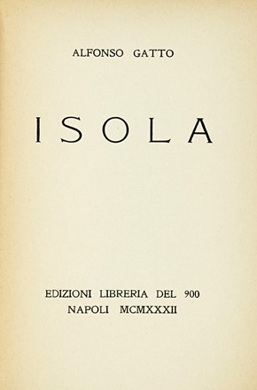  Gatto Alfonso : Isola.  - Auction Books, autographs and manuscripts - Libreria  [..]