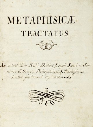  Speri Giuseppe : Metafisicae Tractatus Ab admodum Recto Domino Joseph Speri in Seminario S. Georgii.  - Asta Libri, autografi e manoscritti - Libreria Antiquaria Gonnelli - Casa d'Aste - Gonnelli Casa d'Aste