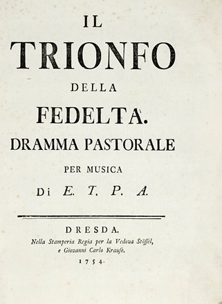 Il trionfo della fedelt. Dramma Pastorale Per Musica Di E.T.P.A. Musica, Musica,  [..]