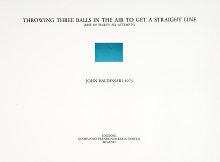  Baldessari John : Throwing Three Balls in the Air to Get a Straight Line. Libro  [..]