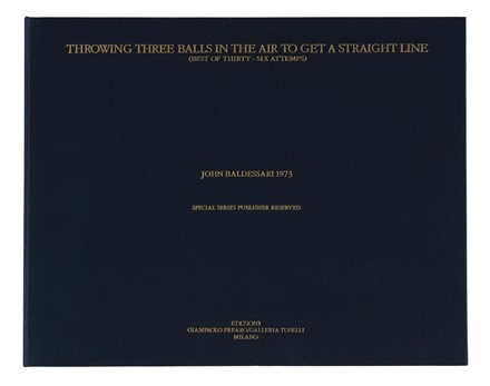  Baldessari John : Throwing Three Balls in the Air to Get a Straight Line. Libro  [..]