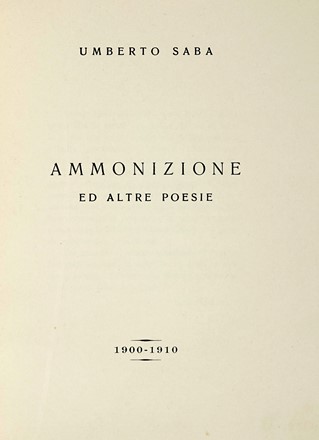  Saba Umberto : Ammonizione ed altre poesie. Letteratura italiana, Letteratura   [..]