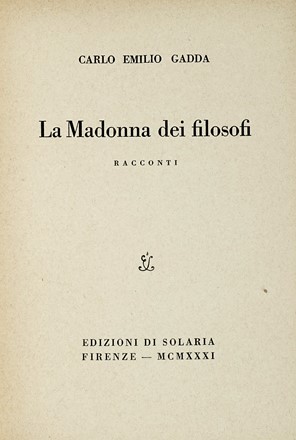  Gadda Carlo Emilio : La madonna dei filosofi.  - Asta Libri, autografi e manoscritti - Libreria Antiquaria Gonnelli - Casa d'Aste - Gonnelli Casa d'Aste