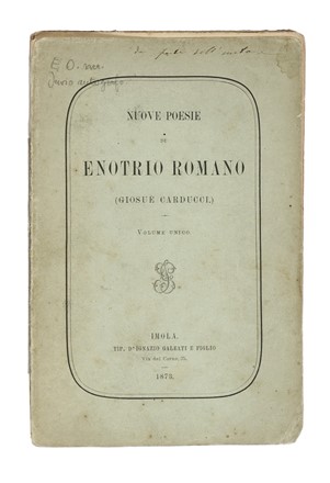  Carducci Giosu : Nuove poesie di Enotrio Romano.  - Asta Libri, autografi e manoscritti - Libreria Antiquaria Gonnelli - Casa d'Aste - Gonnelli Casa d'Aste