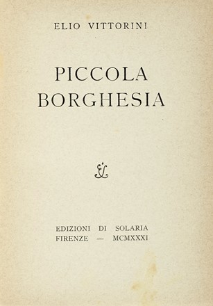  Vittorini Elio : Piccola borghesia. Letteratura italiana, Letteratura  Curzio Malaparte  [..]