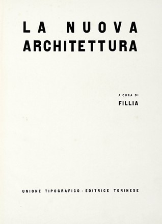  Fillia [pseud. di Colombo Luigi Enrico] : La nuova architettura.  Alberto Sartoris  (Torino, 1901 - Saint-Loup-Pompaples, 1998), Le Corbusier [pseud. di Jeanneret-Gris Charles-Edouard]  (La Chaux-de-Fonds, 1887 - Roccabruna, 1965)  - Asta Libri, autografi e manoscritti - Libreria Antiquaria Gonnelli - Casa d'Aste - Gonnelli Casa d'Aste