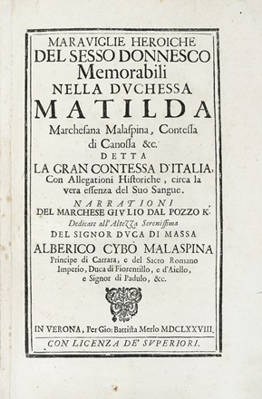  Dal Pozzo Giulio : Maraviglie heroiche del sesso donnesco memorabili nella Duchessa Matilda Marchesana Malspina, Contessa di Canossa...  Cesare Zambelini  - Asta Libri, autografi e manoscritti - Libreria Antiquaria Gonnelli - Casa d'Aste - Gonnelli Casa d'Aste