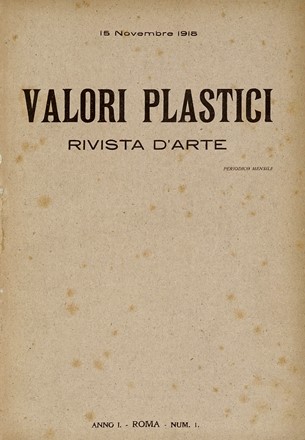 Valori plastici.  Mario Broglio, Giorgio De Chirico  (Volos, 1888 - Roma, 1978), Alberto Savinio  (Atene, 1891 - Roma, 1952), Carlo Carr  (Quargnento, 1881 - Milano, 1966), Giorgio Morandi  (Bologna, 1890 - 1964), Ardengo Soffici  (Rignano sull'Arno (Firenze), 1879 - Forte dei Marmi (Lucca), 1964), Arturo Martini  (Treviso, 1889 - Milano, 1947)  - Asta Libri, autografi e manoscritti - Libreria Antiquaria Gonnelli - Casa d'Aste - Gonnelli Casa d'Aste