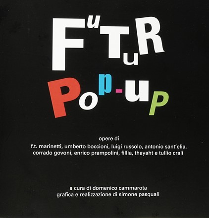  Cammarota Domenico : Futur Pop-up. Futurismo  Simone Pasquali, Filippo Tommaso  [..]