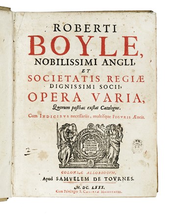  Boyle Robert : Opera varia, quorum posthac exstat catalogus... Medicina, Fisica,  [..]