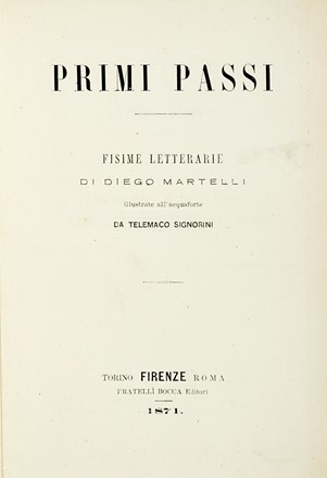  Martelli Diego : Primi passi. Fisime letterarie [...] illustrate all'acquaforte  [..]