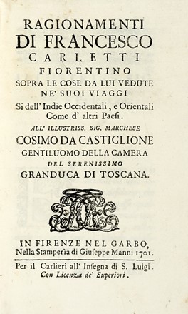  Carletti Francesco : Ragionamenti [...] sopra le cose da lui vedute ne' suoi viaggi Si dell'Indie Occidentali, e Orientali Come d'altri Paesi...  - Asta Libri, autografi e manoscritti - Libreria Antiquaria Gonnelli - Casa d'Aste - Gonnelli Casa d'Aste