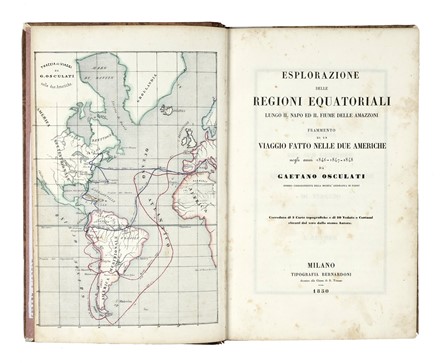  Osculati Gaetano : Esplorazione delle regioni equatoriali lungo il Napo e il fiume delle Amazzoni. Frammento di un viaggio fatto nelle due Americhe negli anni 1846-47-48...  - Asta Libri, autografi e manoscritti - Libreria Antiquaria Gonnelli - Casa d'Aste - Gonnelli Casa d'Aste