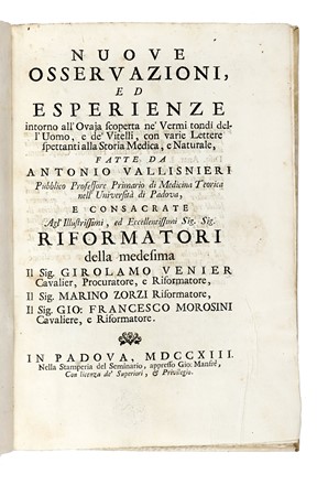  Vallisneri Antonio : Nuove osservazioni, ed esperienze intorno all'Ovaia scoperta ne' Vermi tondi dell'Uomo, e de' Vitelli, con varie Lettere spettanti alla storia medica e naturale...  - Asta Libri, autografi e manoscritti - Libreria Antiquaria Gonnelli - Casa d'Aste - Gonnelli Casa d'Aste