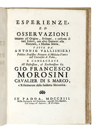  Vallisneri Antonio : Nuove osservazioni, ed esperienze intorno all'Ovaia scoperta ne' Vermi tondi dell'Uomo, e de' Vitelli, con varie Lettere spettanti alla storia medica e naturale...  - Asta Libri, autografi e manoscritti - Libreria Antiquaria Gonnelli - Casa d'Aste - Gonnelli Casa d'Aste