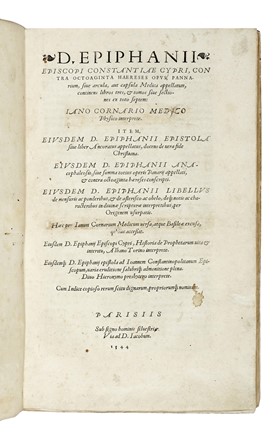  Epiphanius S. Epiphanius S. : Contra octoaginta haereses opus, Pannarium, sive arcula, aut capsula Medica appellatum continens libros tres, & tomos sive sectiones ex toto septem: Iano Cornario [...] interprete. Item, eiusdem [...] Epistola sive liber Ancoratus...  Janus Cornarius  - Asta Libri, autografi e manoscritti - Libreria Antiquaria Gonnelli - Casa d'Aste - Gonnelli Casa d'Aste