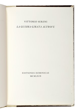  Sereni Vittorio : La guerra girata altrove. Libro d'Artista, Collezionismo e Bibliografia  [..]