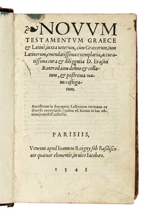  Erasmus Roterodamus : Novum Testamentvm Graece & Latinè [...] accuratissima cura & diligentia D. Erasmi Roterod. iam denuo & collatum & postrema manu castigatum.  - Asta Libri, autografi e manoscritti - Libreria Antiquaria Gonnelli - Casa d'Aste - Gonnelli Casa d'Aste