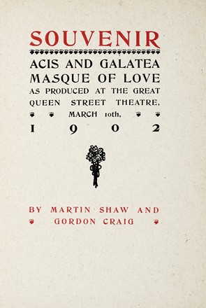  Shaw Martin : Souvenir. Acis and Galatea. Masque of Love as Produced at the Great Queen Street Theatre, March 10th 1902.  Gordon Craig  - Asta Libri, autografi e manoscritti - Libreria Antiquaria Gonnelli - Casa d'Aste - Gonnelli Casa d'Aste