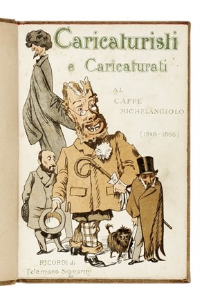  Signorini Telemaco : Caricaturisti e caricaturati al caff 'Michelangiolo'.  - Asta Libri, autografi e manoscritti - Libreria Antiquaria Gonnelli - Casa d'Aste - Gonnelli Casa d'Aste