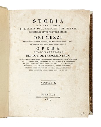  Bruni Francesco : Storia dell'I. e R. Spedale di S. Maria degl'Innocenti di Firenze  [..]