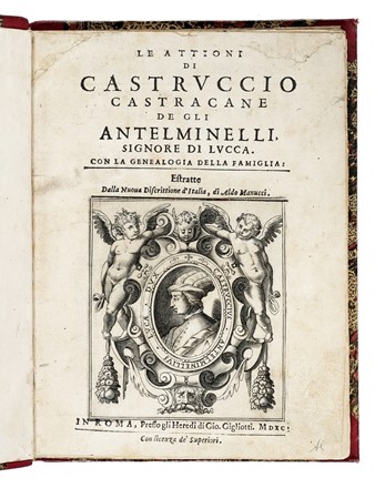  Manuzio Aldo (il giovane) : Le attioni di Castruccio Castracane de gli Antelminelli, signore di Lucca. Con la genealogia della famiglia: estratte dalla Nuova discrittione d'Italia.  - Asta Libri, autografi e manoscritti - Libreria Antiquaria Gonnelli - Casa d'Aste - Gonnelli Casa d'Aste